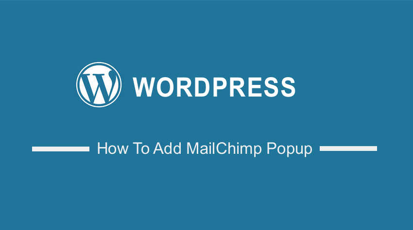 How To Add MailChimp Popup To WordPress