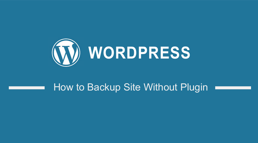 How To Backup WordPress Site Without Plugin