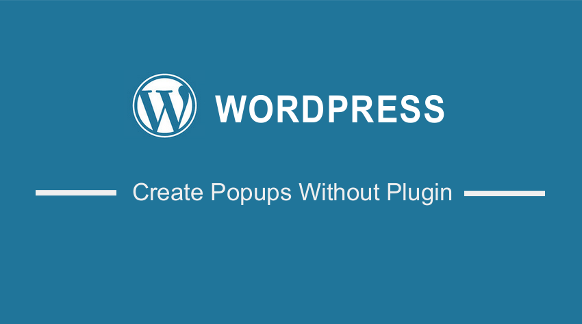 create popups in WordPress without installing a plugin