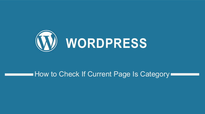 Check If Current Page Is Category WordPress