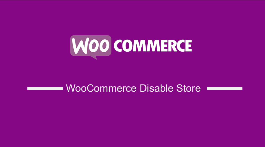 WooCommerce Disable Store