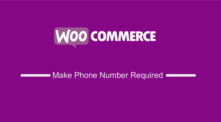 woocommerce make phone number required